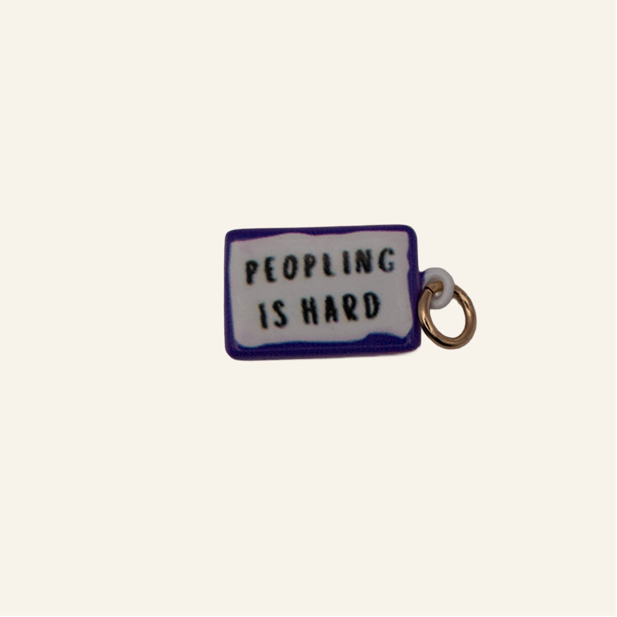 Peopling Is Hard Charm